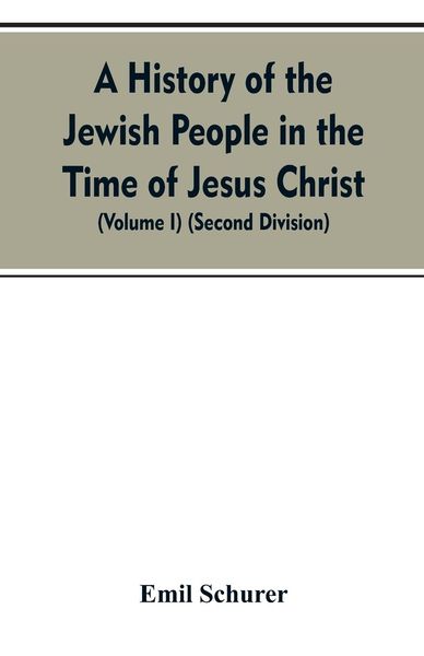 Produktbild: A History of the Jewish People in the Time of Jesus Christ (Volume I) (Second Division)
