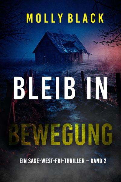 Produktbild: Bleib in Bewegung (Ein Sage-West-FBI-Thriller - Band 2)