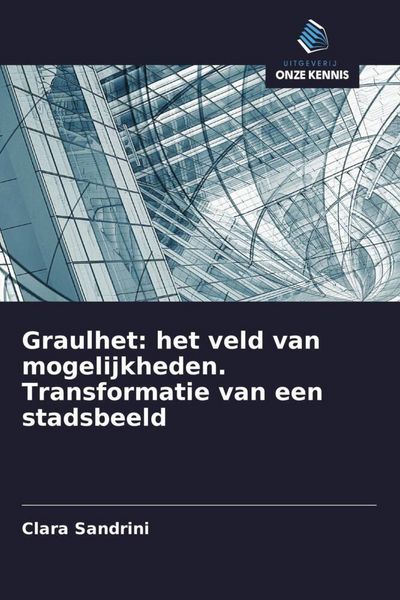 Produktbild: Graulhet: het veld van mogelijkheden. Transformatie van een stadsbeeld
