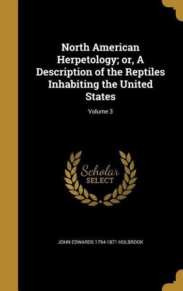 Produktbild: North American Herpetology; or, A Description of the Reptiles Inhabiting the United States; Volume 3