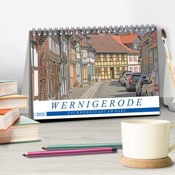 Produktbild: Wernigerode - Fachwerkstadt am Harz (Tischkalender 2026 DIN A5 quer), CALVENDO Monatskalender