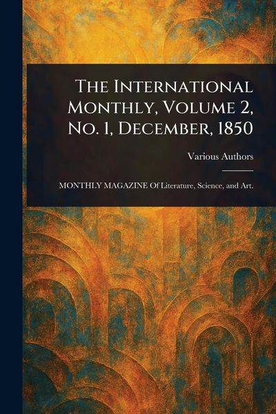 Produktbild: The International Monthly, Volume 2, No. 1, December, 1850