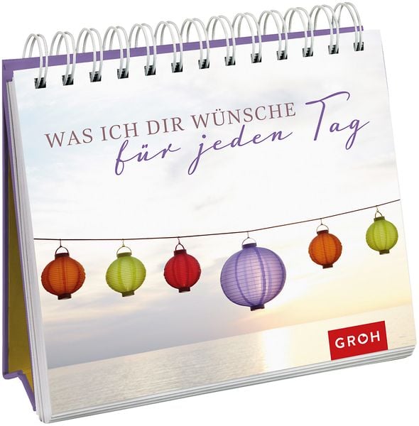 Was ich dir wünsche für jeden Tag, Gebundene Ausgabe von , Groh, 9783848514533