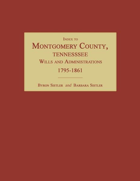 Produktbild: Index to Montgomery County, Tennessee, Wills and Administrations, 1795-1861