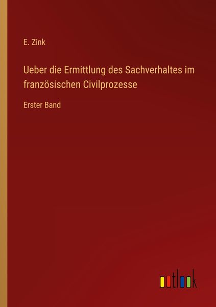 Produktbild: Ueber die Ermittlung des Sachverhaltes im franz&ouml;sischen Civilprozesse