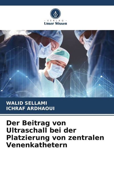 Produktbild: Der Beitrag von Ultraschall bei der Platzierung von zentralen Venenkathetern