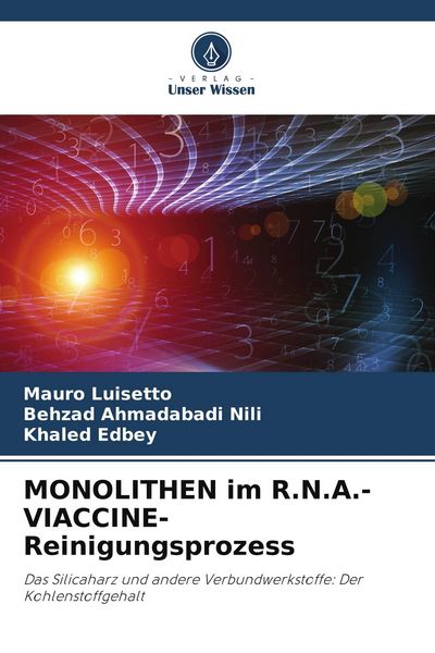 MONOLITHEN im R.N.A.-VIACCINE-Reinigungsprozess, Taschenbuch von Mauro Luisetto , Behzad Ahmadabadi NILI , Khaled Edbey, Verlag Unser Wissen,