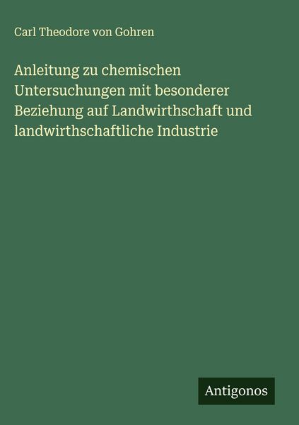 Produktbild: Anleitung zu chemischen Untersuchungen mit besonderer Beziehung auf Landwirthschaft und landwirthschaftliche Industrie