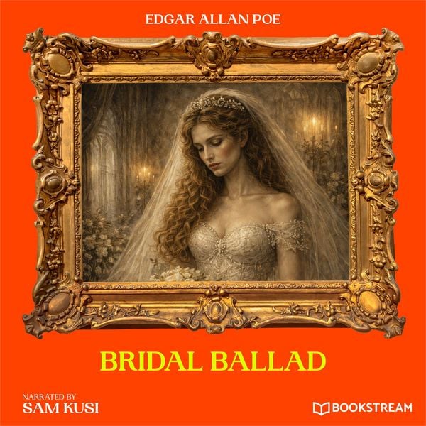 Bridal Ballad - Edgar Allan Poe, Audio, 9783711953223