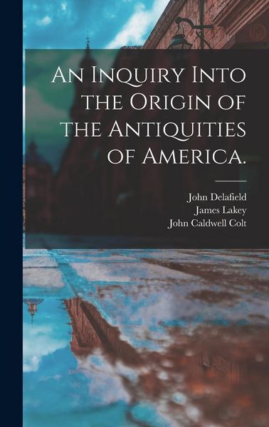 Produktbild: An Inquiry Into the Origin of the Antiquities of America.