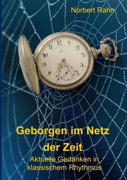 Geborgen im Netz der Zeit, Taschenbuch von Norbert Rahn, Tredition, 9783749737185
