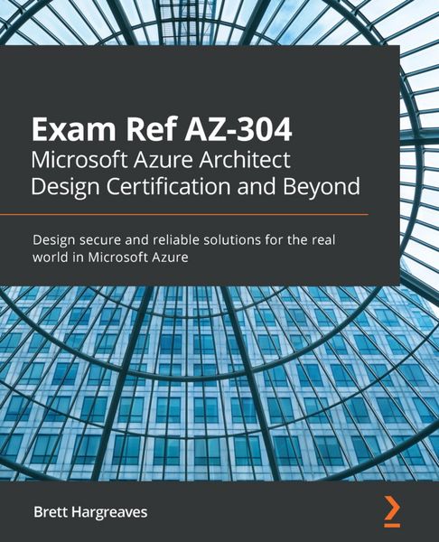 Produktbild: Exam Ref AZ-304 Microsoft Azure Architect Design Certification and Beyond