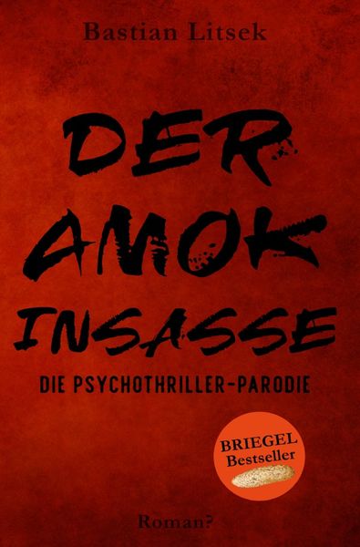 Die Psychothriller Parodie Trilogie / Der Amok-Insasse: Die Psychothriller Parodie, Taschenbuch von Bastian Litsek, Epubli, 9783753144528