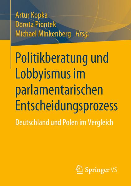 Politikberatung und Lobbyismus im parlamentarischen Entscheidungsprozess, Taschenbuch von , Springer Fachmedien Wiesbaden GmbH, 9783658274177