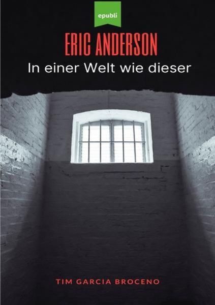 Eric Anderson, Taschenbuch von Tim Garcia Broceno, Epubli, 9783752971774