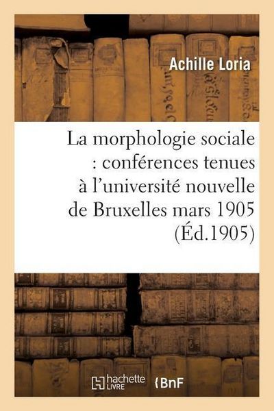 Produktbild: La Morphologie Sociale Conf&eacute;rences Tenues &Agrave; l'Universit&eacute; Nouvelle de Bruxelles