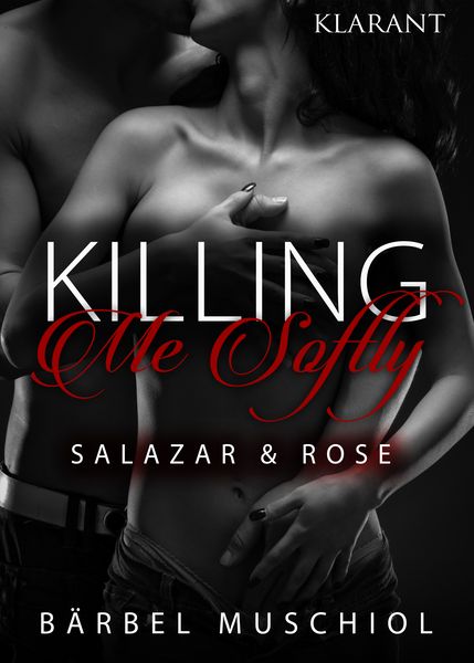 Produktbild: Killing Me Softly. Salazar und Rose
