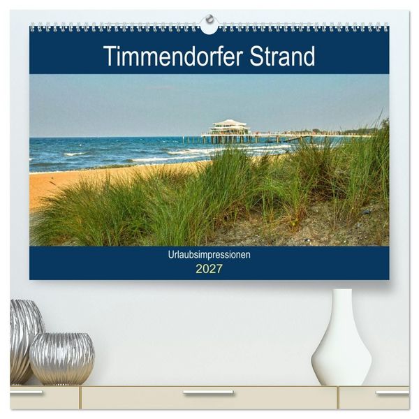Produktbild: Timmendorfer Strand - Urlaubsimpressionen (hochwertiger Premium Wandkalender 2027 DIN A2 quer), Kunstdruck in Hochglanz