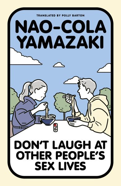 Don't Laugh at Other People's Sex Lives, Taschenbuch von Nao-Cola Yamazaki, Daunt Books Publishing, 978-1-917092-35-7