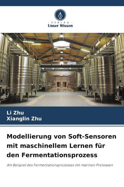 Produktbild: Modellierung von Soft-Sensoren mit maschinellem Lernen f&uuml;r den Fermentationsprozess