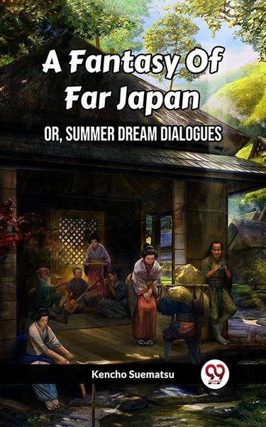 Produktbild: A Fantasy Of Far Japan Or, Summer Dream Dialogues