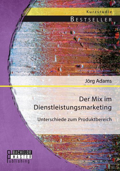 Produktbild: Der Mix im Dienstleistungsmarketing: Unterschiede zum Produktbereich