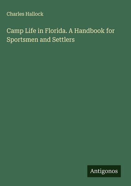 Produktbild: Camp Life in Florida. A Handbook for Sportsmen and Settlers