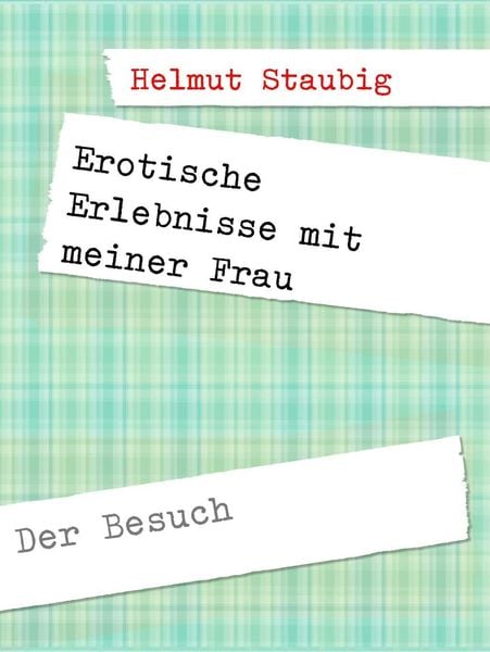Erotische Erlebnisse mit meiner Frau