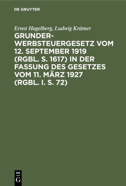 Produktbild: Grunderwerbsteuergesetz vom 12. September 1919 (RGBl. S. 1617) in der Fassung des Gesetzes vom 11. M&auml;rz 1927 (RGBl. I. S. 72)