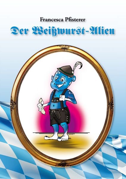 Produktbild: Der Wei&szlig;wurst-Alien