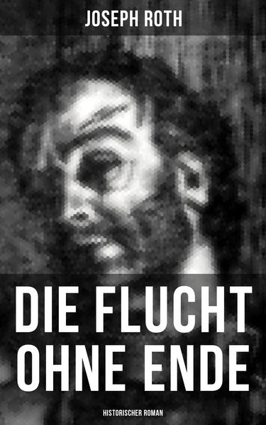 Produktbild: Die Flucht ohne Ende (Historischer Roman)