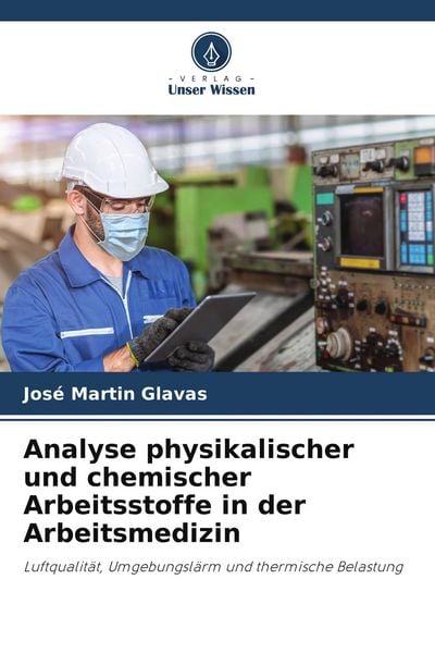 Produktbild: Analyse physikalischer und chemischer Arbeitsstoffe in der Arbeitsmedizin