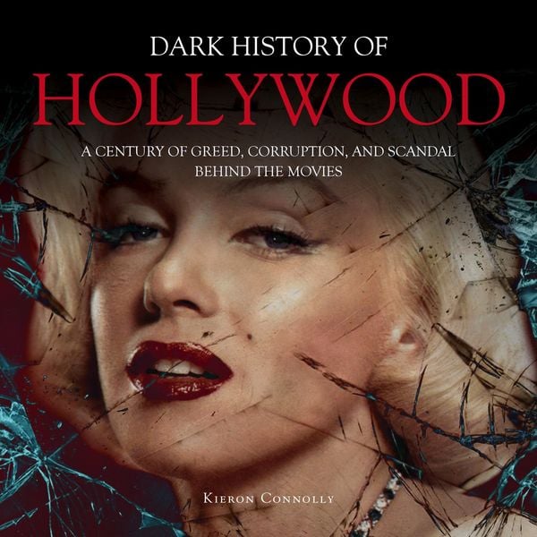 The Dark History of Hollywood - Kieron Connolly, Audio, 9781838860363