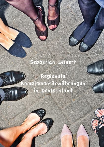 Regionale Komplementärwährungen in Deutschland, Taschenbuch von Sebastian Leinert, BoD – Books on Demand, 9783842360686