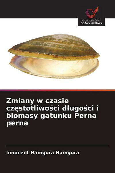 Produktbild: Zmiany w czasie cz&iquest;stotliwo&iquest;ci d&iquest;ugo&iquest;ci i biomasy gatunku Perna perna