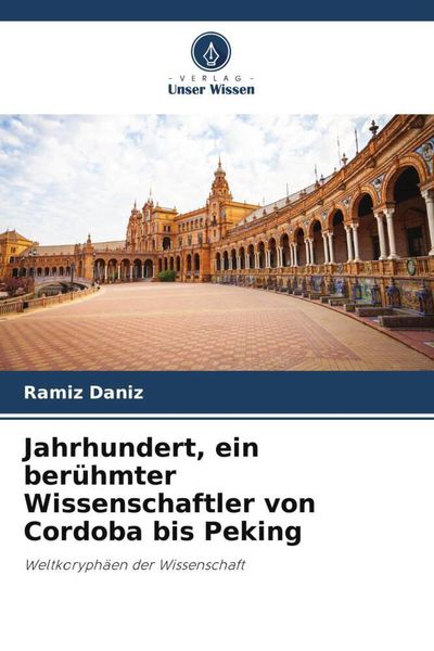 Produktbild: Jahrhundert, ein ber&uuml;hmter Wissenschaftler von Cordoba bis Peking