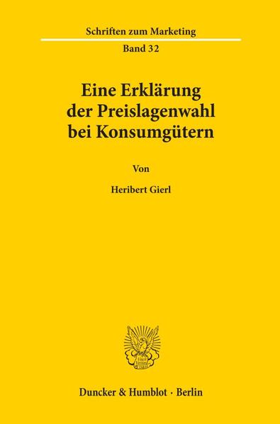 Eine Erklärung der Preislagenwahl bei Konsumgütern., Taschenbuch von Heribert Gierl, Duncker & Humblot, 9783428074945
