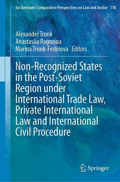 Produktbild: Non-Recognized States in the Post-Soviet Region under International Trade Law, Private International Law and International Civil Procedure
