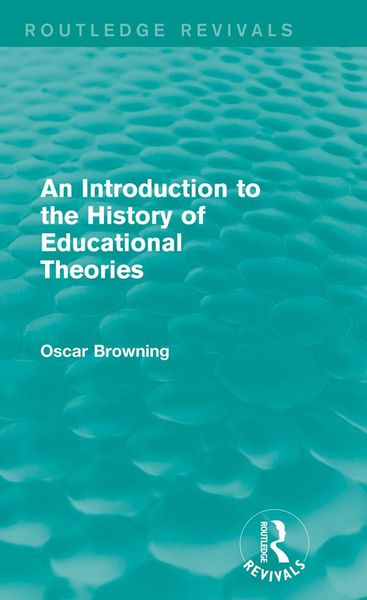 Produktbild: An Introduction to the History of Educational Theories (Routledge Revivals)