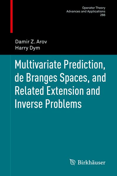 Produktbild: Multivariate Prediction, de Branges Spaces, and Related Extension and Inverse Problems