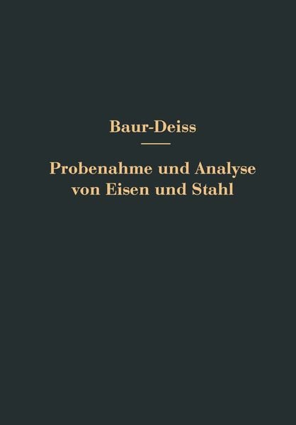 Probenahme und Analyse von Eisen und Stahl, Taschenbuch von Oswald Bauer , Eugen Deiss, Springer Berlin, 9783662355398