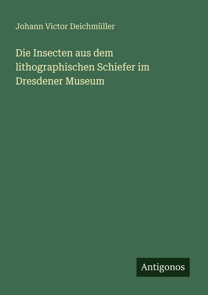 Produktbild: Die Insecten aus dem lithographischen Schiefer im Dresdener Museum