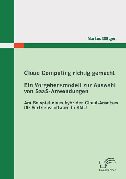Produktbild: Cloud Computing richtig gemacht: Ein Vorgehensmodell zur Auswahl von SaaS-Anwendungen