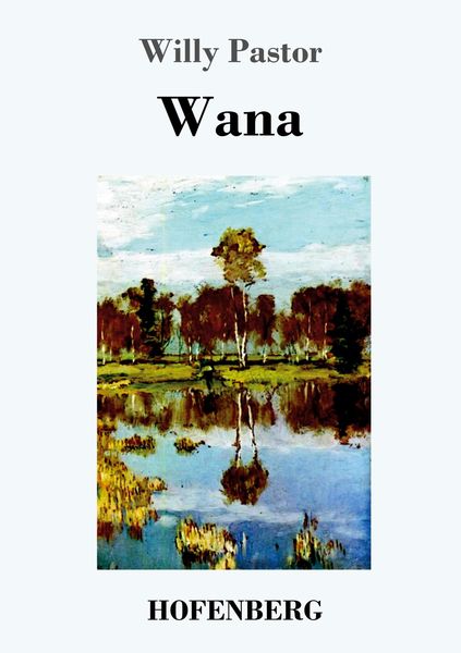 Wana, Taschenbuch von Willy Pastor, Hofenberg, 9783743722491