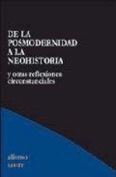 Produktbild: De la posmodernidad a la neohistoria : y otras reflexiones circunstanciales