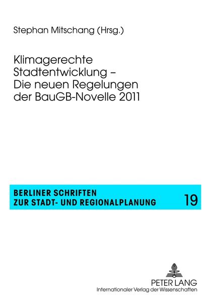 Klimagerechte Stadtentwicklung – Die neuen Regelungen der BauGB-Novelle 2011, Taschenbuch von , Peter Lang GmbH, Internationaler Verlag der
