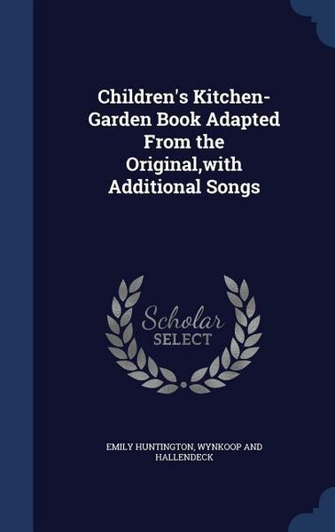 Produktbild: Children's Kitchen-Garden Book Adapted From the Original, with Additional Songs