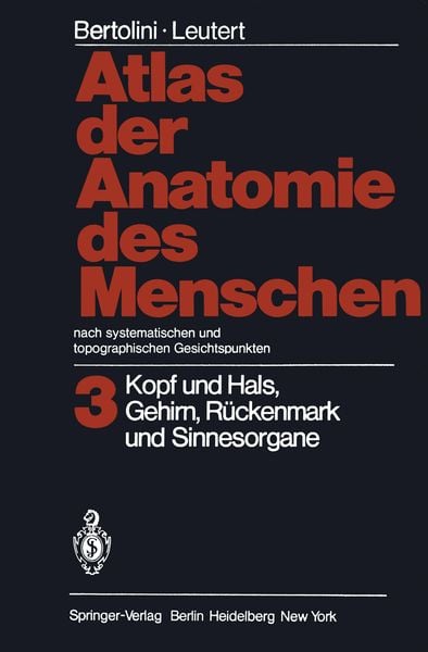Atlas der Anatomie des Menschen Nach systematischen und topographischen Gesichtspunkten, Taschenbuch von Rolf Bertolini , Gerald Leutert, Springer