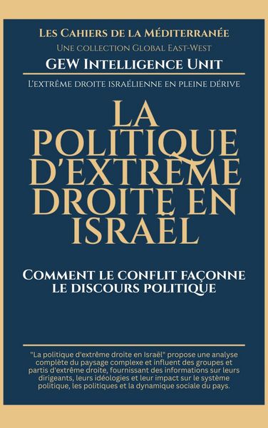 Produktbild: La politique d'extr&ecirc;me droite en Isra&euml;l: Comment le conflit fa&ccedil;onne le discours politique (Les Cahiers de la M&eacute;diterran&eacute;e)
