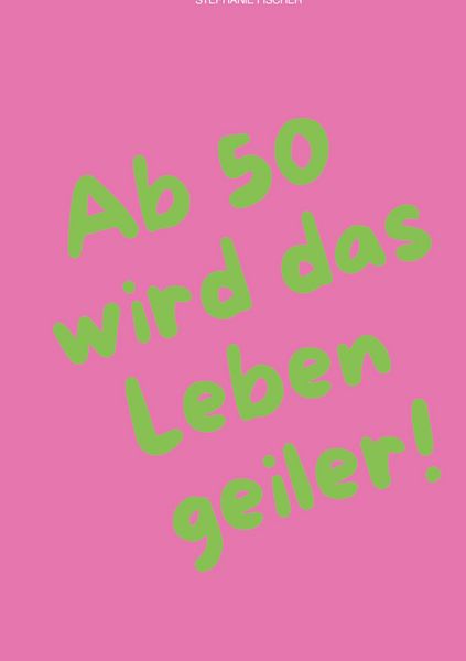Produktbild: Ab 50 wird das Leben geiler!